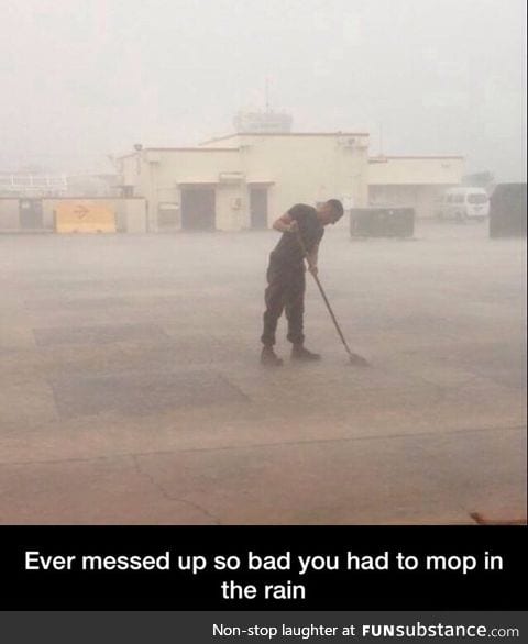 Mopping in the rain