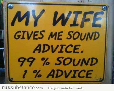 Sound advice from my wife