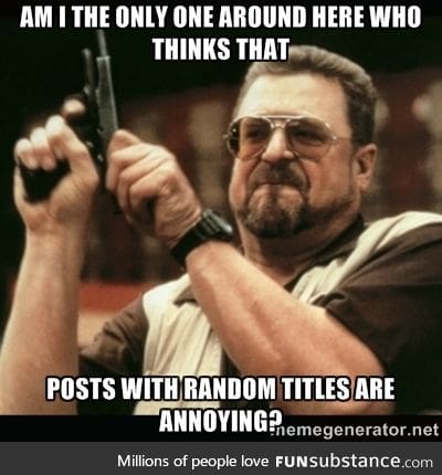 @people who titles their post with"insert title"or"i can't think of a title..."