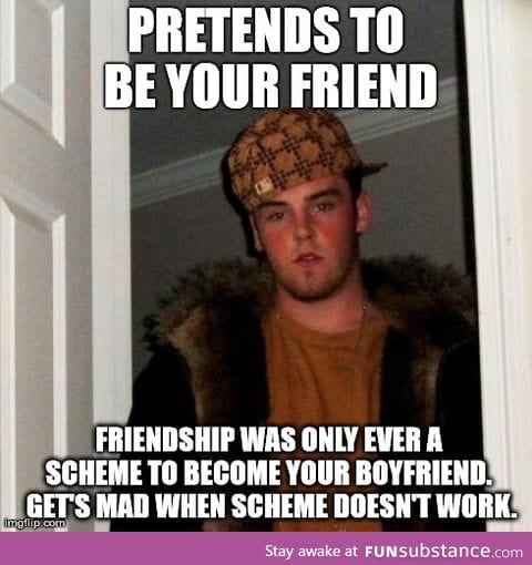 I'm tired of hearing about these "friendzone victims"