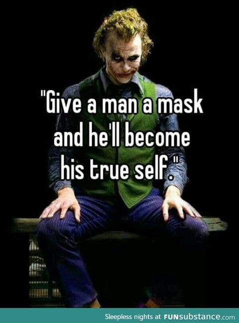 The joker was a true thinker