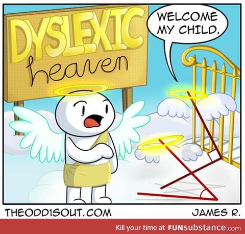 Dyslexic heaven