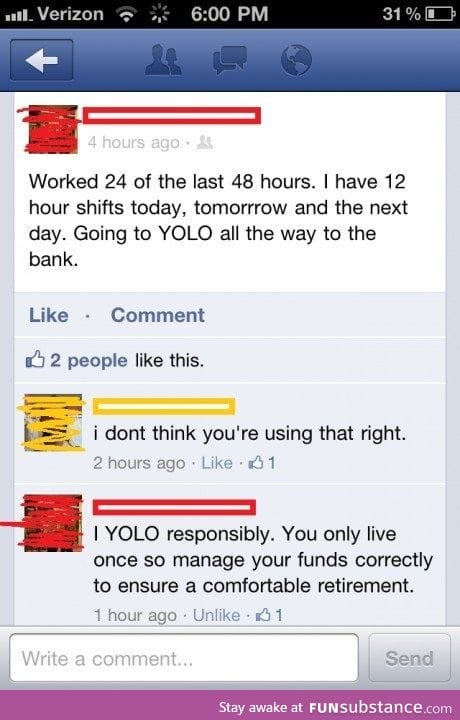 Only acceptable way to YOLO: Responsibly