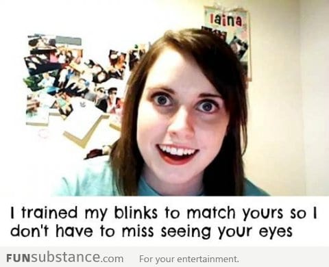 Overly attached girlfriend blinks at the same time