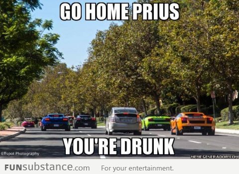 Go home Prius!