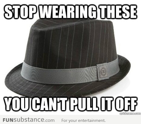 Whenever I see people wearing this hat