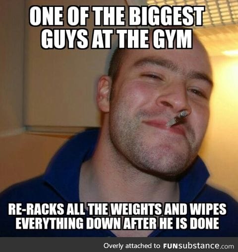 Total respect for this guy at my gym