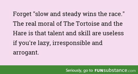 Moral of the Tortoise and the Hare