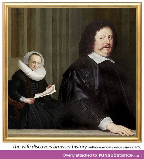 The wife discovers browser history, 1768