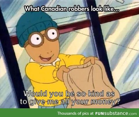 Robbers in canada are so nice