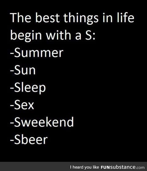 The best things start with an s