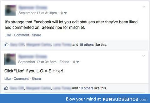 Maybe Facebook should reconsider allowing you to edit posts indefinitely
