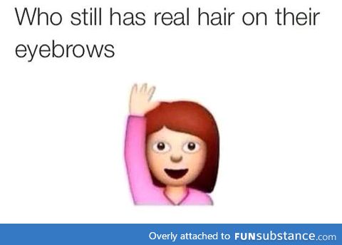 Number of fake eyebrows is to dang high