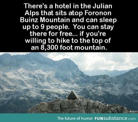 There's a hotel in the Julian Alps that sits atop Fororonon Buinz