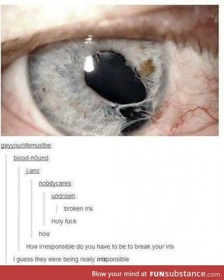 Broken iris