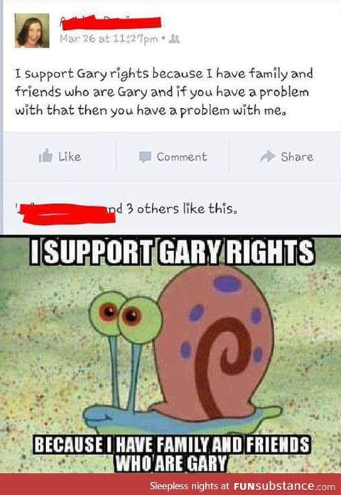 Supporting Gary's rights.