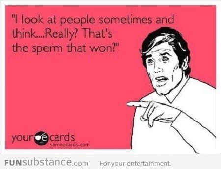 That's The Sperm That Won?