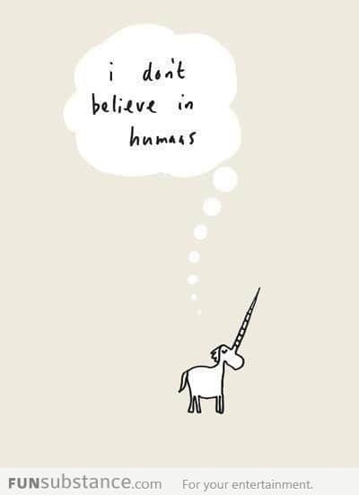 Well You Don't Even Exists Stupid Unicorn!