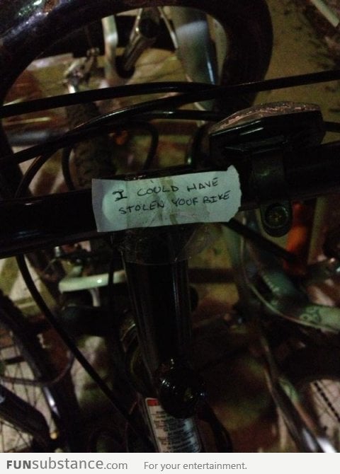 Forgot to lock my bike last night, saw this note on my bike