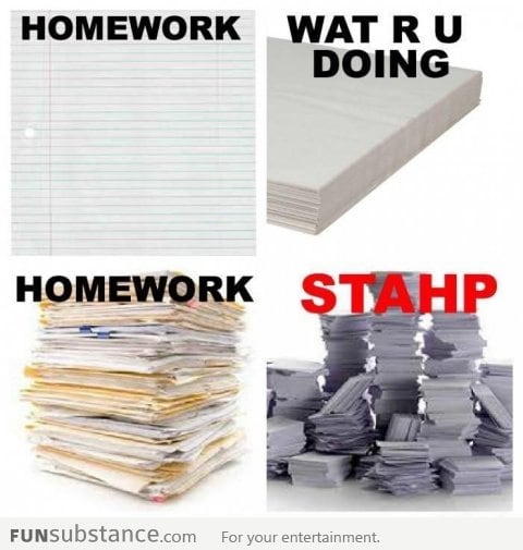 Homework Stahp!