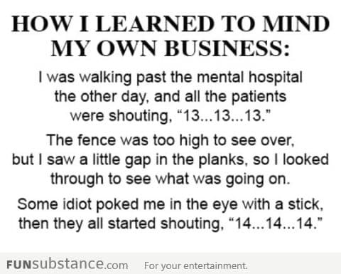 How I learned to mind my own business