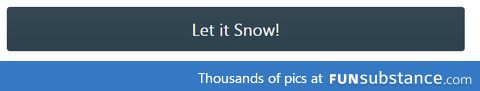 Yay! We have the snow button again!
