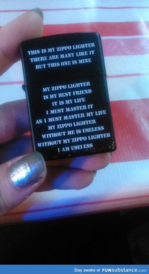 Don't mess with his zippo lighter