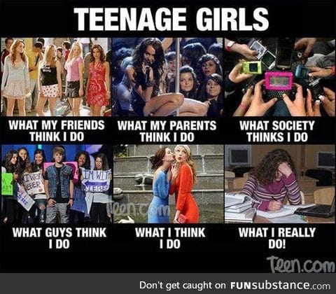 Teenage Girls agree with me