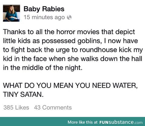I'd be scared of my own tiny satan too