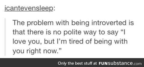 The thing about being introvert