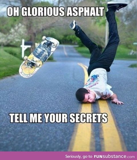 As a newbie skater. The secrets must be told