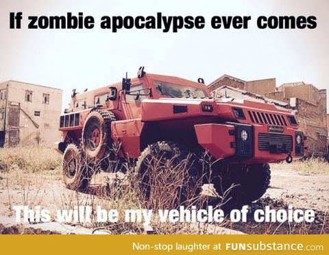 If zombie apocalypse ever comes