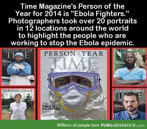 Time Magazine's Person of the Year for 2014 is "Ebola Fighters."