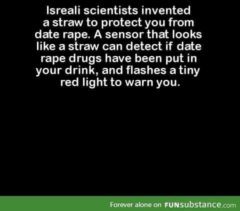 Isreali scientists invented a straw to protect you from date rape