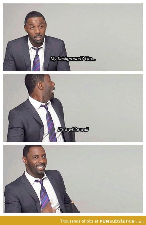 "So Idris, could you describe your background for us?"