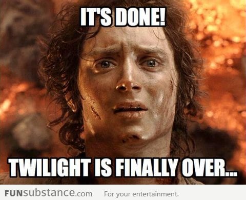 Twilight is finally over!