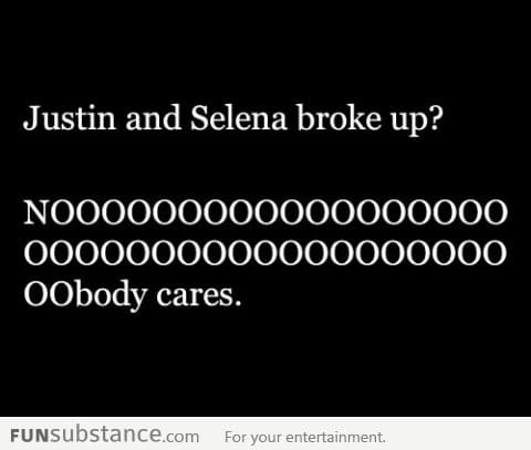 Justin and Selena broke up?