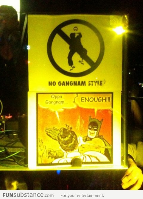 This club is clearly fed up with Gangnam Style