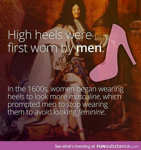 High heels were first worn by men!