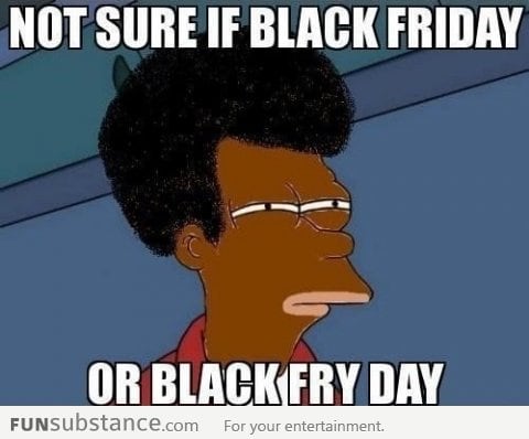 Fry on Black Friday