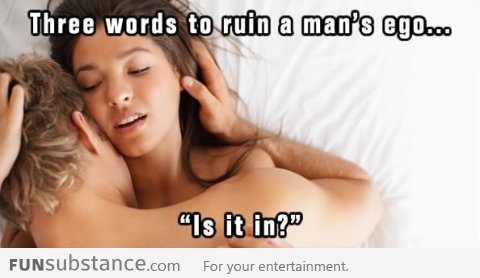 Three Words To Ruin A Man's Ego