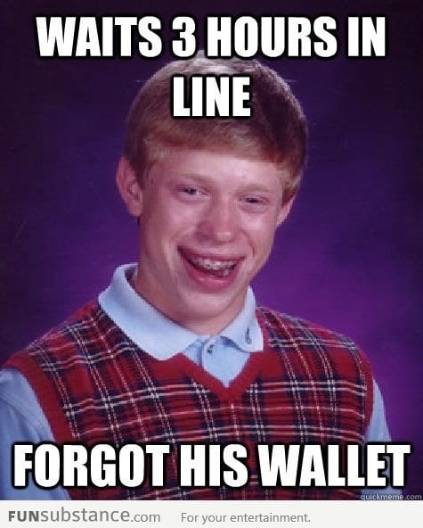 Bad Luck Brian during Black Friday