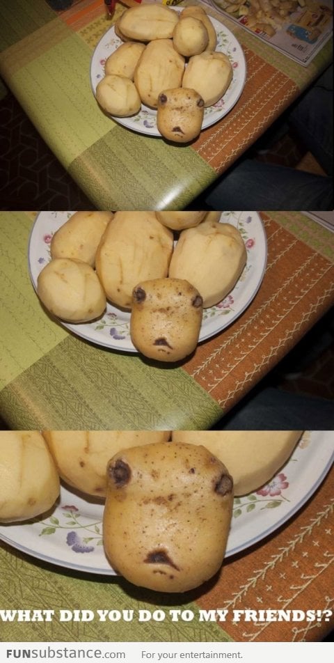 Peeling potatoes when suddenly