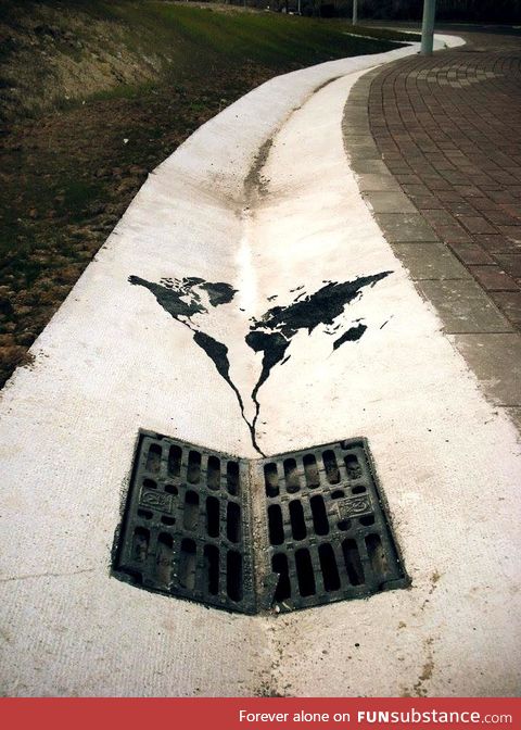 The world is going down the drain