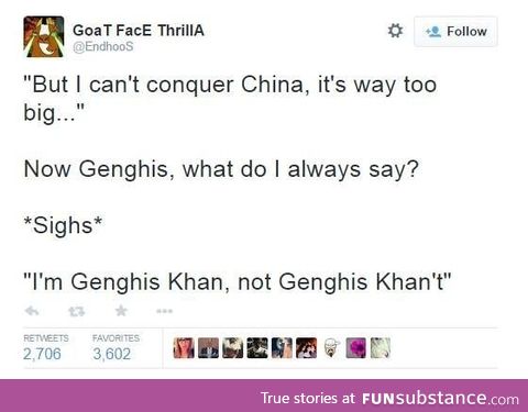 Genghis never gave up