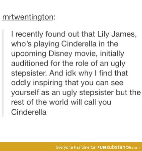 You are not an ugly stepsister