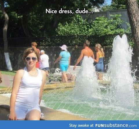 You're So Fancy With Your Water Dress