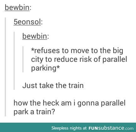 Because everyone has their own train