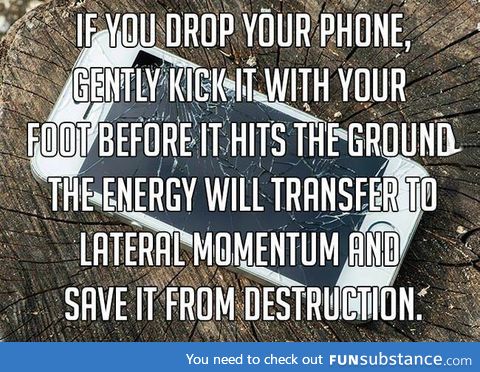 A tip for you fools who drop your phone a lot