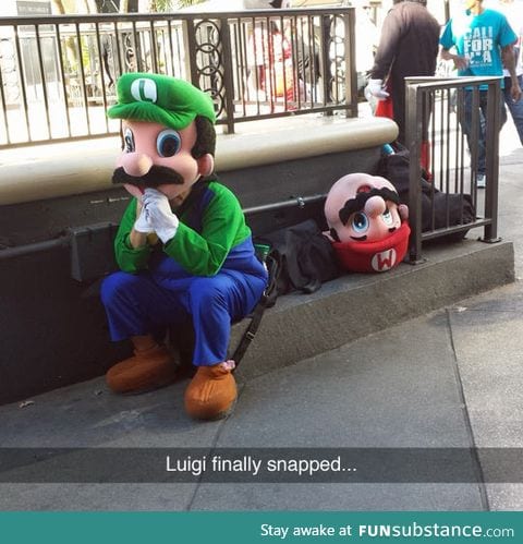Luigi had enough